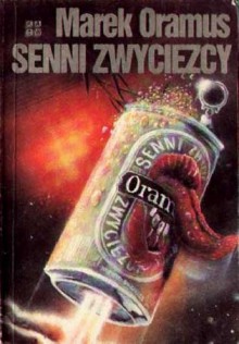 Senni zwycięzcy - Marek Oramus