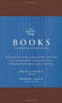 City Secrets Books: The Essential Insider's Guide - Mark Strand, Robert Kahn