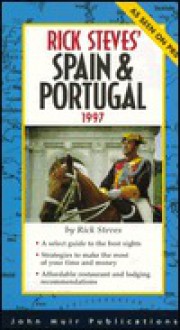 Rick Steves' Spain & Portugal 1997 (Rick Steves' Country Guides) - Rick Steves