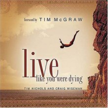 Live Like You Were Dying - Tim Nichols