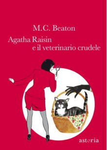 Agatha Raisin and the Vicious Vet - M.C. Beaton