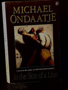 In The Skin Of A Lion - Michael Ondaatje