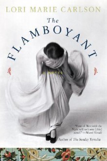 The Flamboyant - Lori Marie Carlson