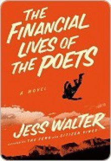 The Financial Lives of the Poets - Jess Walter