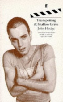 Trainspotting & Shallow Grave - John Hodge