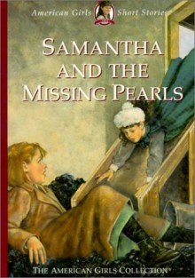 Samantha and the Missing Pearls - Valerie Tripp, Dan Andreasen, Susan McAliley