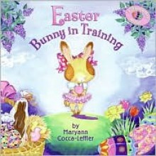 Easter Bunny in Training - Maryann Cocca-Leffler