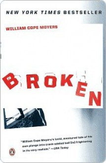 Broken: My Story of Addiction and Redemption - William Cope Moyers