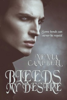 Bleeds My Desire - Nenia Campbell