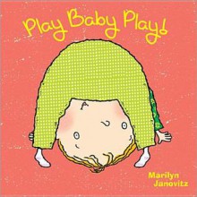 Play Baby Play! - Marilyn Janovitz