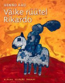 Väike rüütel Rikardo - Henno Käo, Ülo Pikkov