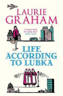 Life According to Lubka - Laurie Graham