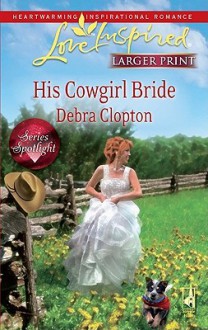 His Cowgirl Bride - Debra Clopton