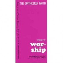 The Orthodox Faith: Worship (volume ii) - Thomas Hopko