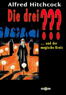 Die drei ??? und der magische Kreis (Die drei Fragezeichen, #27). - M.V. Carey, Leonore Puschert