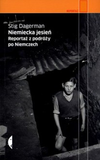 Niemiecka jesień - Stig Dagerman,Elfriede Jelinek,Irena Kowadło-Przedmojska