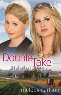 Double Take: A Novel - Melody Carlson