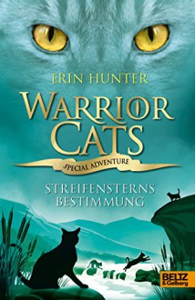 Warrior Cats - Special Adventure 4. Streifensterns Bestimmung - Erin Hunter, Klaus Weimann