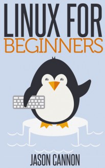 Linux for Beginners - Jason Cannon