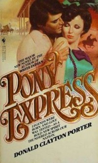 Pony Express - Donald Clayton Porter