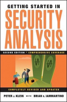 Getting Started in Security Analysis - Peter J. Klein, Brian R. Iammartino