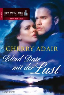 Blind Date mit der Lust (German Edition) - Cherry Adair