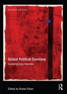 Global Political Economy: Contemporary Theories - Ronen Palan