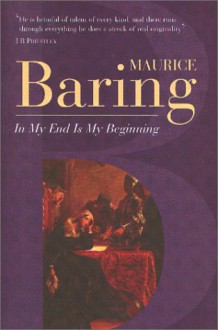 In the End Is My Beginning - Maurice Baring