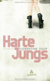 Harte Jungs: Roman - Florentine Joop