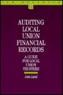 Auditing Local Union Financial Records - John Lund