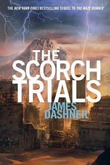 The Scorch Trials (Maze Runner, #2) - James Dashner