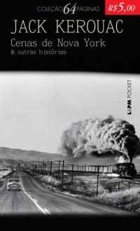 Cenas de Nova York & Outras Viagens - Jack Kerouac