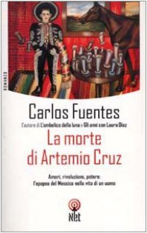 La morte di Artemio Cruz - Carlos Fuentes