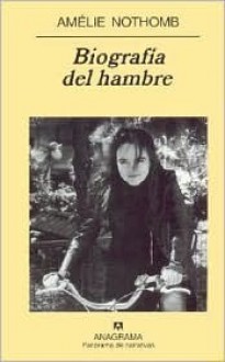 Biografía del hambre - Amélie Nothomb