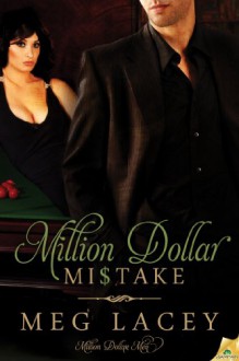 Million Dollar Mistake: Million Dollar Men Series, Book 1 - Meg Lacey