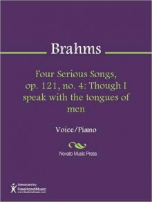 Four Serious Songs, op. 121, no. 4: Though I speak with the tongues of men - Johannes Brahms