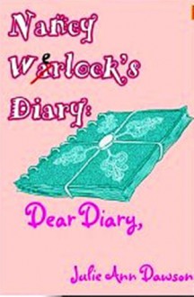 Nancy Werlock's Diary: Dear Diary - Julie Ann Dawson