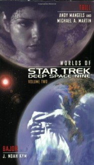 Star Trek: Deep Space Nine: Worlds of Deep Space Nine #2: Trill and Bajor: Trill and Bajor No. 2 - Andy Mangels, Michael A. Martin, J. Noah Kym