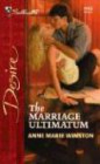 The Marriage Ultimatum (Silhouette Desire) - Anne Marie Winston, Linda Conrad