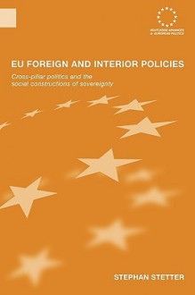 Eu Foreign and Interior Policies - Stetter Stephan, Stetter Stephan