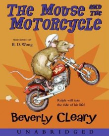 The Mouse and the Motorcycle (Audio) - Beverly Cleary, B.D. Wong