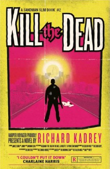 Kill the Dead - Richard Kadrey