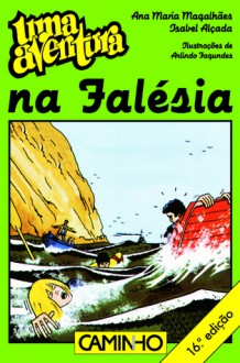 Uma Aventura na Falésia - Ana Maria Magalhães, Isabel Alçada