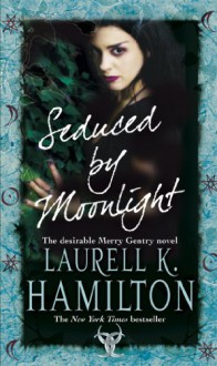 Seduced by Moonlight (Meredith Gentry, #3) - Laurell K. Hamilton