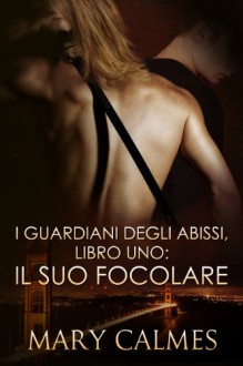 Il suo focolare - Mary Calmes, Cinzia Labo