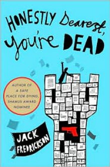 Honestly Dearest, You're Dead - Jack Fredrickson