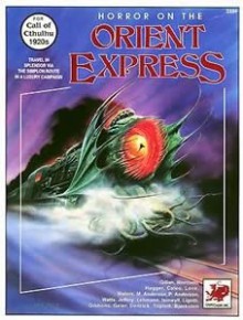 Horror On the Orient Express - Marion Anderson, L.N. Isinwyll, Earl Geier, Lee Gibbons, Peter F. Jeffrey, Christian Lehman, Mark Morrison, Charlie Krank, Thomas Ligotti, Peter Schott, Carol Triplett, Penelope Love, Sixt Wetzler, Russell Waters, Richard Watts, Phil Anderson, Lynn Willis, Bernard Caleo, G