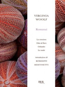 Romanzi: La crociera, Gita al faro, Orlando, Le onde - Virginia Woolf