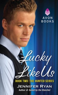 Lucky Like Us: Book Two: The Hunted Series - Jennifer Ryan, Coleen Marlo