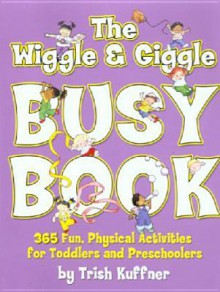 The Wiggle & Giggle Busy Book - Trish Kuffner